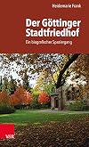 Der Göttinger Stadtfriedhof : Ein biografischer Spaziergang