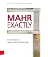 Mahr exactly : the history of a family enterprise since 1861