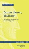 Duzen, Siezen, Titulieren. Zur Anrede im Deutschen heute und gestern