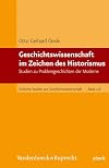 Geschichtswissenschaft im Zeichen des Historismus Studien zu Problemgeschichten der Moderne