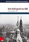 Von Stalingrad zur SBZ Sachsen 1943 bis 1949