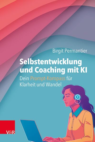 Cover: Selbstentwicklung und Coaching mit KI dein Prompt-Kompass für Klarheit und Wandel