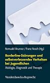 Borderline-Störungen und selbstverletzendes Verhalten bei Jugendlichen