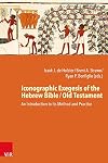 Iconographic Exegesis of the Hebrew Bible / Old Testament: An Introduction to Its Theory, Method, and Practice (German Edition)