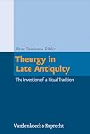 Theurgy in Late Antiquity: The Invention of a Ritual Tradition (Beitrage Zur Europaischen Religionsgeschichte (Berg))