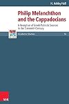 Philip Melanchthon and the Cappadocians: A Reception of Greek Patristic Sources in the Sixteenth Century (Refo500 Academic Studies (R5as)) (German Edition)