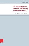 Das Spannungsfeld zwischen Aufklärung und Absolutismus : die Ära Kaunitz (1749-1794)