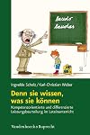 Denn sie wissen, was sie können Kompetenzorientierte und differenzierte Erhebung, Beurteilung und Bewertung von Schülerleistungen im Lateinunterricht