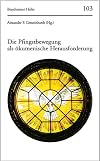 Die Pfingstbewegung als ökumenische Herausforderung (Bensheimer Hefte, Band 103)