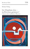Im Glauben eins - in Kirchen getrennt? (Bensheimer Hefte, Band 106)