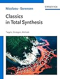 Classics In Total Synthesis Targets Strategies Methods