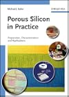Porous silicon in practice : preparation, characterization and applications