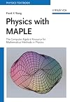 Physics with MAPLE: The Computer Algebra Resource for Mathematical Methods in Physics (Physics Textbook)