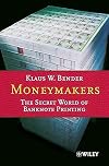 Moneymakers: The Secret World of Banknote Printing