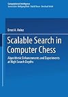 Scalable Search in Computer Chess: Algorithmic Enhancements and Experiments at High Search Depths (Computational Intelligence)