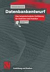 Datenbankentwurf. Eine beispielorientierte Einführung für Studenten und Praktiker