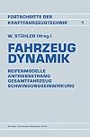 Fahrzeugdynamik : Reifenmodelle, Antriebsstrang, Gesamtfahrzeug, Schwingungseinwirkung : Referate der 2. Fahrzeugdynamik-Fachtagung