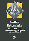 Die Atomphysiker : eine Geschichte der theoretischen Physik am Beispiel der Sommerfeldschule