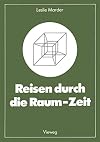 Reisen durch die Raum-Zeit (Time and the space-traveller, dt.). Das Zwillingsparadoxon, Geschichte einer Kontroverse