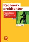 Rechnerarchitektur. Aufbau, Organisation und Implementierung.