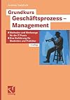 Grundkurs Geschäftsprozess-Management