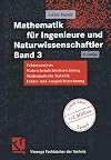 Mathematik für Ingenieure und Naturwissenschaftler 3: Vektoranalysis, Wahrscheinlichkeitsrechnung, Mathematische Statistik, Fehler- und Ausgleichsrechnung