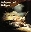 Opferplatz und Heiligtum : Kult der Vorzeit in Norddeutschland