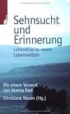 Sehnsucht und Erinnerung : Leitmotive zu neuen Lebenswelten
