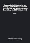 Systematische Bibliographie von Zeitungen, Zeitschriften und Buchern zur politischen und gesellschaftlichen Entwicklung der SBZ/DDR seit 1945: Auf der ... Freien Universitat Berlin) (German Edition)