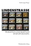 Lindenstraße. Produktion und Rezeption einer Erfolgsserie