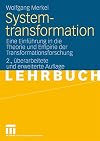 Systemtransformation : eine Einführung in die Theorie und Empirie der Transformationsforschung