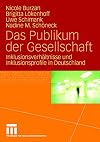 Das Publikum der Gesellschaft: Inklusionsverh&auml;ltnisse und Inklusionsprofile in Deutschland