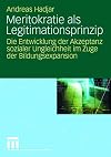 Meritokratie als Legitimationsprinzip : die Entwicklung der Akzeptanz sozialer Ungleichheit im Zuge der Bildungsexpansion