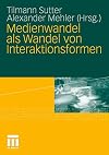 Medienwandel als Wandel von Interaktionsformen