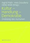 Kultur - Handlung - Demokratie Dreiklang des Humanen