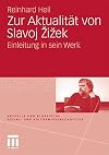 Zur Aktualität von Slavoj Zizek: Einleitung in sein Werk (Aktuelle und klassische Sozial- und Kulturwissenschaftler|innen)
