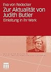 Zur Aktualität von Judith Butler: Einleitung in ihr Werk (Aktuelle und klassische Sozial- und Kulturwissenschaftler|innen)