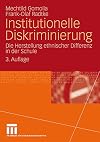 Institutionelle Diskriminierung: Die Herstellung ethnischer Differenz in der Schule