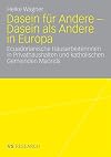 Dasein für Andere - Dasein als Andere in Europa : Ecuadorianische Hausarbeiterinnen in Privathaushalten und katholischen Gemeinden Madrids