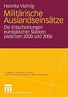 Militärische Auslandseinsätze die Entscheidungen europäischer Staaten zwischen 2000 und 2006
