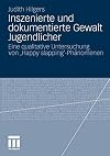 Inszenierte und dokumentierte Gewalt Jugendlicher Eine qualitative Untersuchung von 'Happy slapping'- Phänomenen