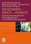 Verschieden, Gleich, Anders? : Geschlechterarrangements im intergenerativen und interkulturellen Vergleich