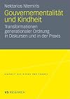 Gouvernementalität und Kindheit : Transformationen generationaler Ordnung in Diskursen und in der Praxis