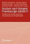 Studium nach Bologna Praxisbezüge stärken?! : Praktika als Brücke zwischen Hochschule und Arbeitsmarkt