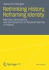 Rethinking history, reframing identity memory, generations, and the dynamics of national identity in Poland