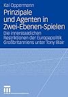 Prinzipale und agenten in zwei-ebenen-Spielen : Die innerstaatlichen restriktionen der europapolitik Grossbritanniens unter Tony Blair