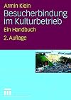 Besucherbindung im Kulturbetrieb : ein Handbuch