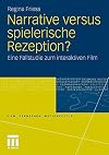 Narrative versus spielerische rezeption? : eine fallstudie zum interaktiven film