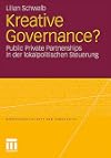 Kreative Governance? : Public Private Partnerships in der lokalpolitischen Steuerung