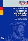 Habsburgs europäische Herrschaft: Von Karl V. bis zum Ende des 16. Jahrhunderts (Geschichte Kompakt)